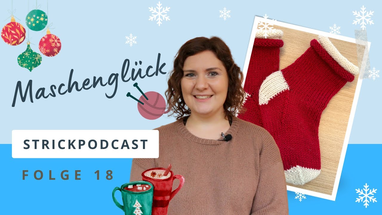 Maschenglück Strickpodcast #18: Letzer Podcast 2024, Weihnachtsstrick