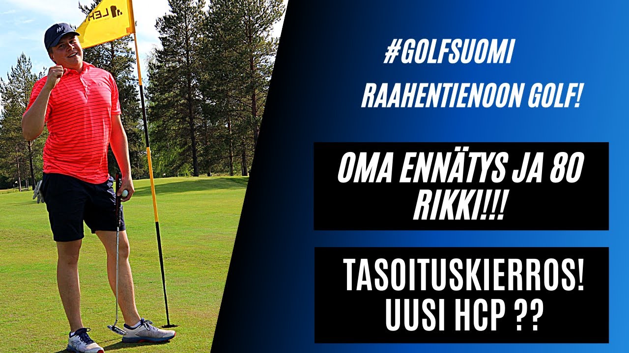 TASOITUSKIERROS, 80 RIKKI! Oma ennätys - Raahentienoon golf | Golf Suomi