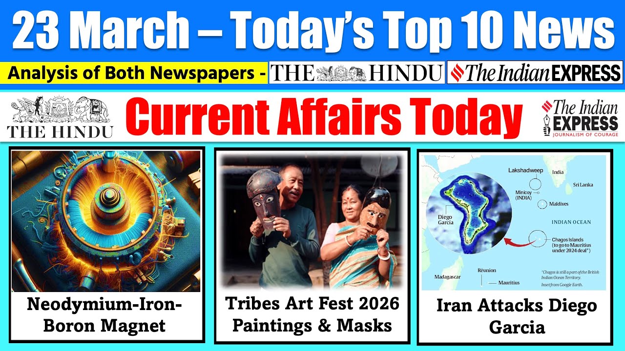 23 March 2026 Current Affairs Today | The Hindu News Analysis, Indian Express , PIB Analysis