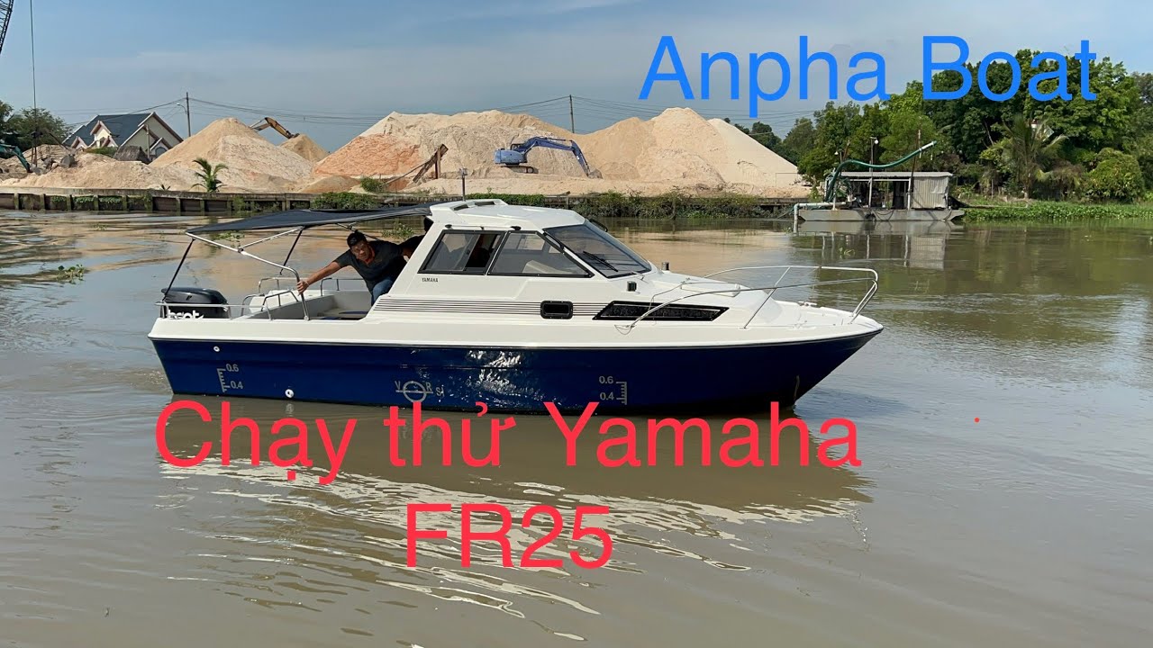 Chạy thử Yamaha FR25, ghép máy 150HP , 10 khách 1 phòng ngủ.