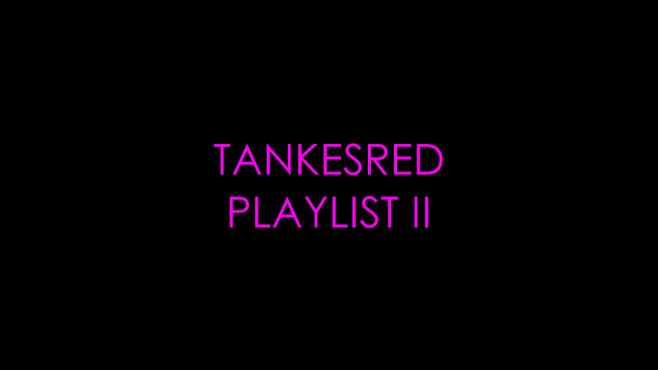 TANKESRED - PLAYLIST 2