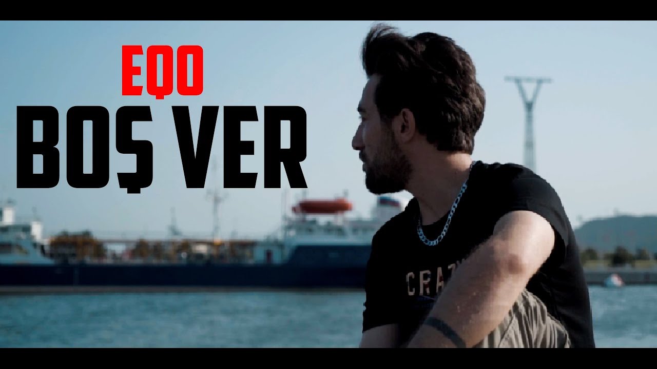 Eqo - Boş Ver (Official Music Video)