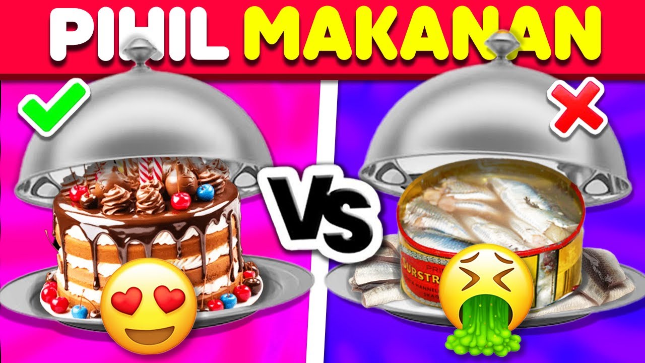 Pilih HIDANGAN! Edisi Enak vs Buruk 🍔🍽️🥦 Kuis Makanan