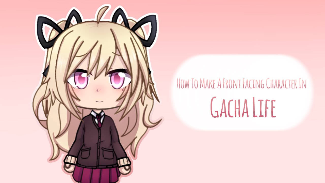 How to Make a Front Facing Character in Gacha Life