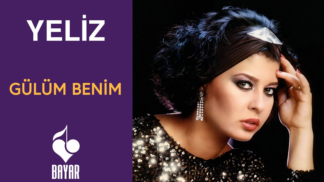 Yeliz - Gülüm Benim