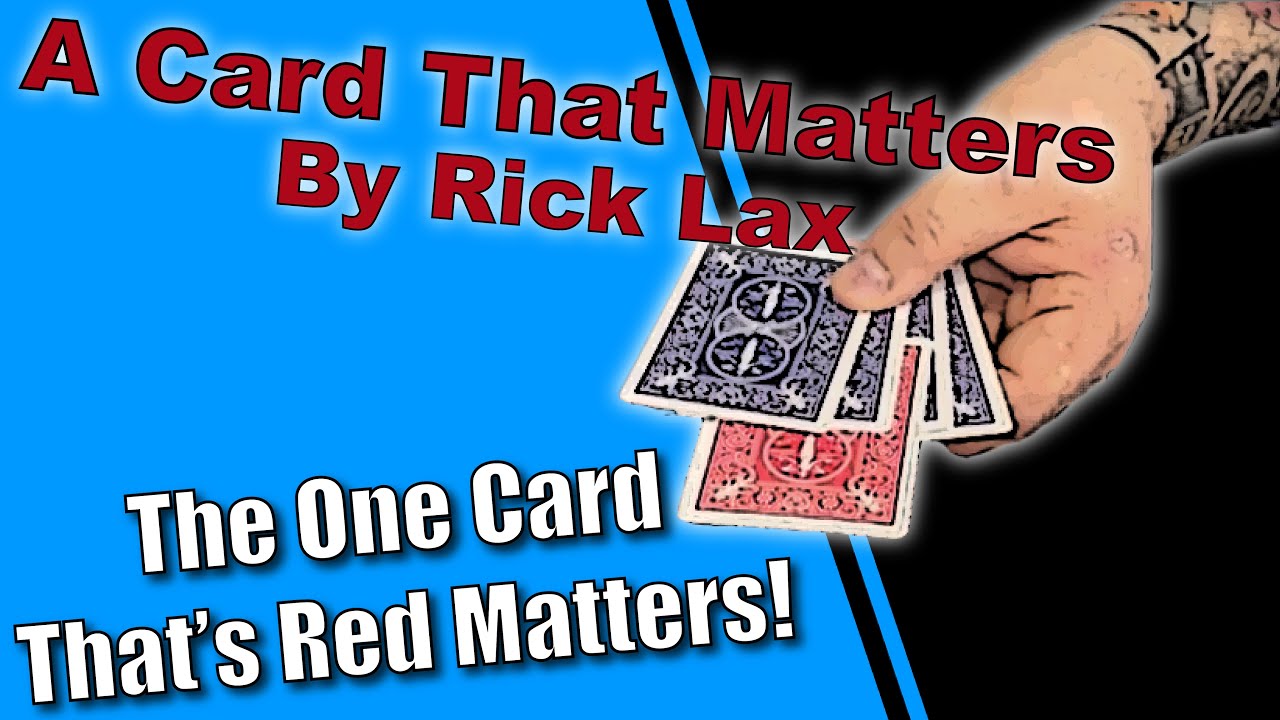 A Card That Matters By Rick Lax | Close Up Card Magic