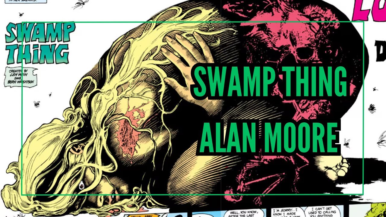 EL CÓMIC DE TERROR QUE LO CAMBIÓ TODO: SWAMP THING DE ALAN MOORE