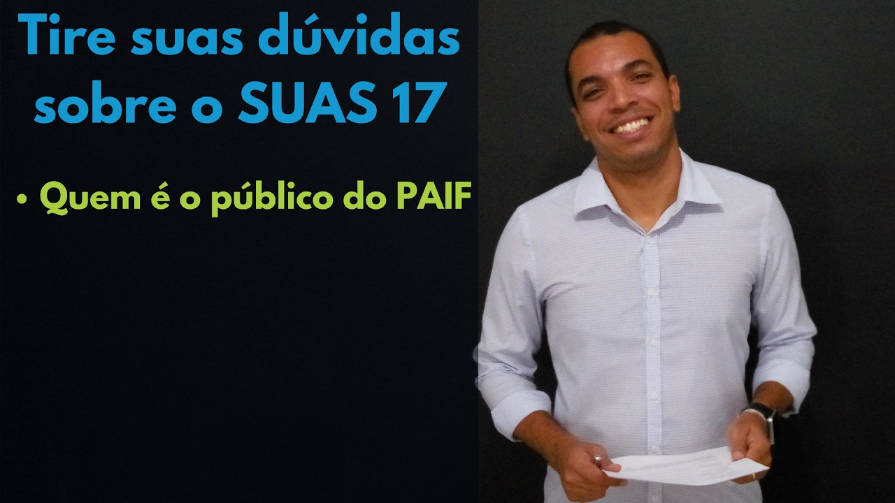 Quem é o público do PAIF? | Tire suas dúvidas sobre o SUAS 17