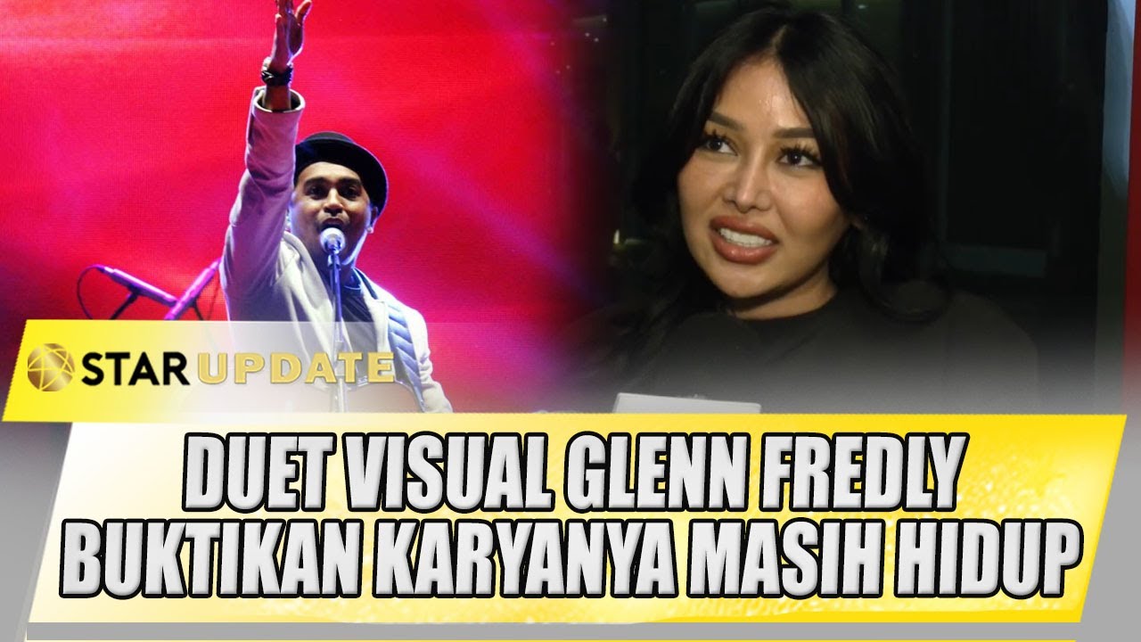 MUTIA AYU TERHARU! DUET VISUAL GLENN FREDLY BUKTIKAN KARYANYA MASIH HIDUP | STAR UPDATE