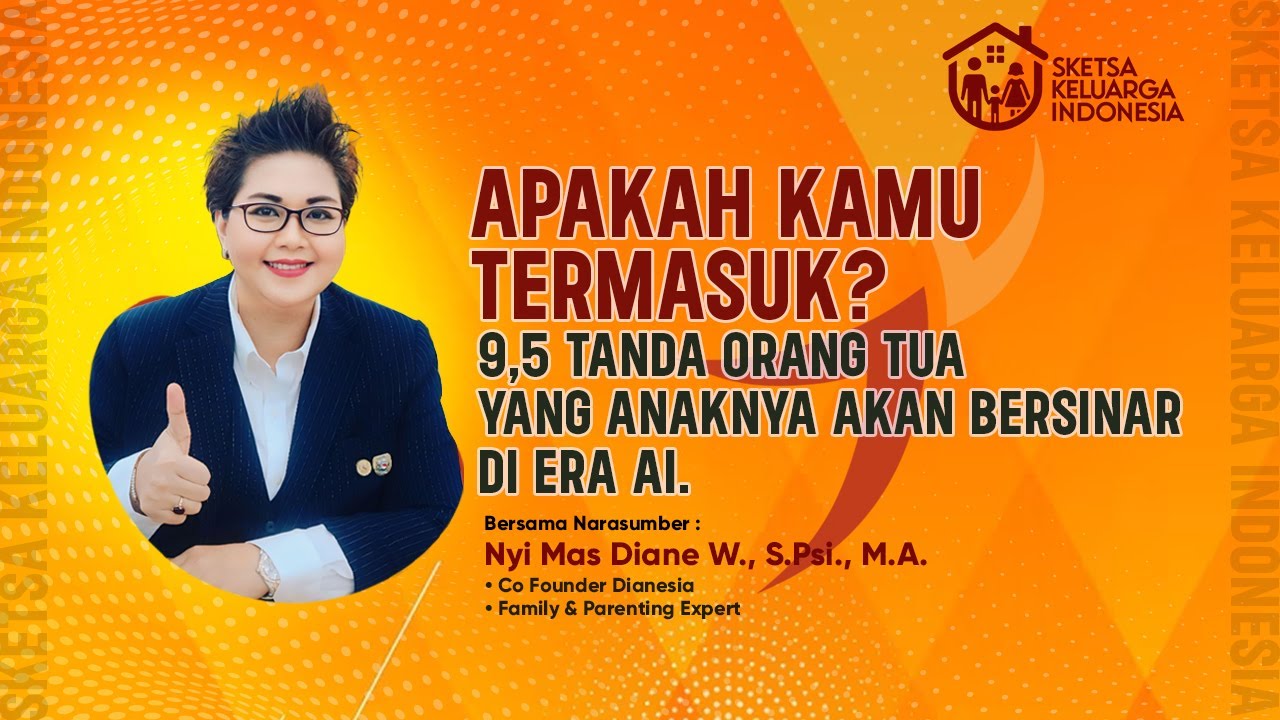Apakah Kamu Termasuk? 9,5 Tanda Orang Tua yang Anaknya Akan Bersinar di Era AI. | SKI 👨&zwj;👩&zwj;👧&zwj;👦