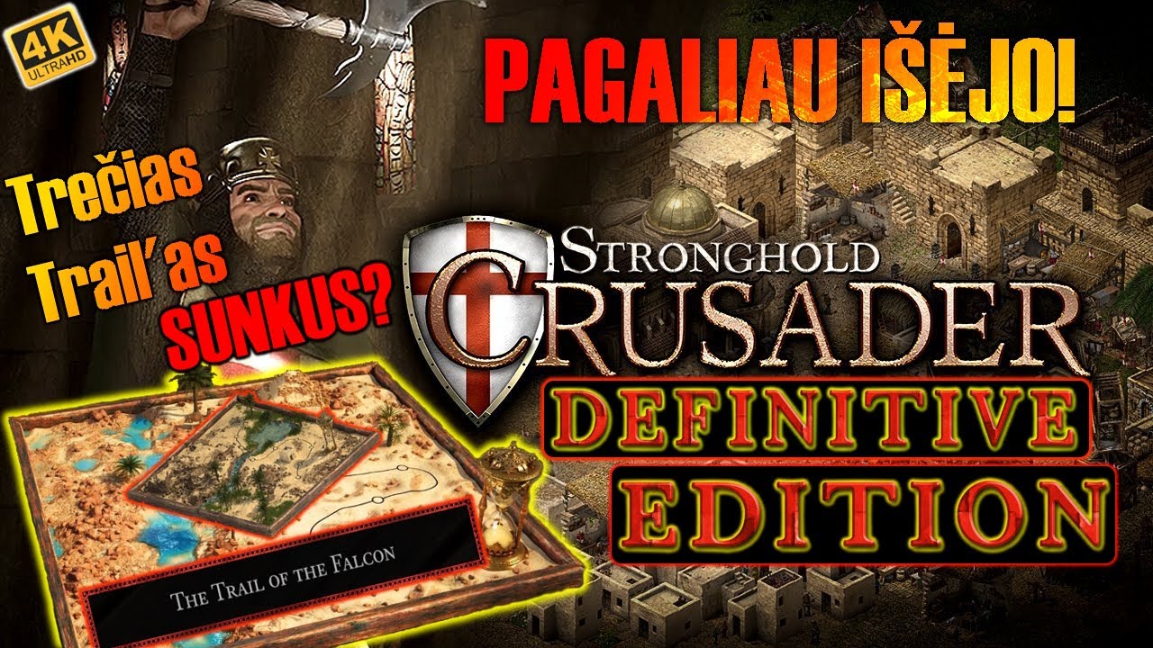 EP 10: Trečias Trail'as - SUNKUS...? - Stronghold Crusader: DEFINITIVE EDITION!