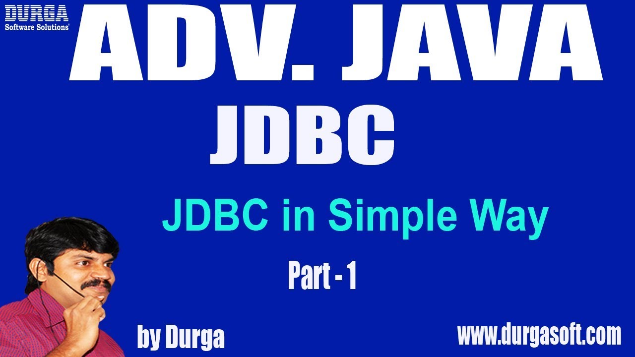 Adv Java | JDBC Session - 4 ||JDBC in Simple Way Part- 1 by Durga