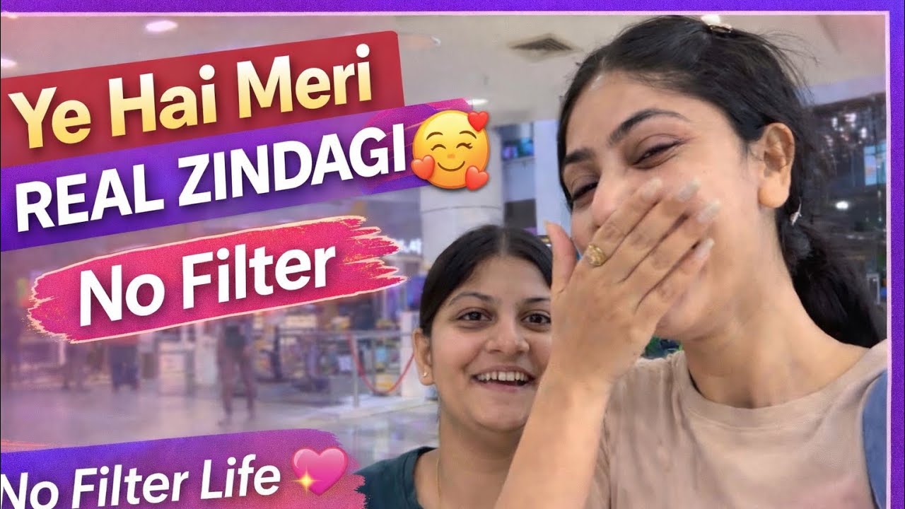 Main Aur Meri Real Life ✨ No Filter”🥰