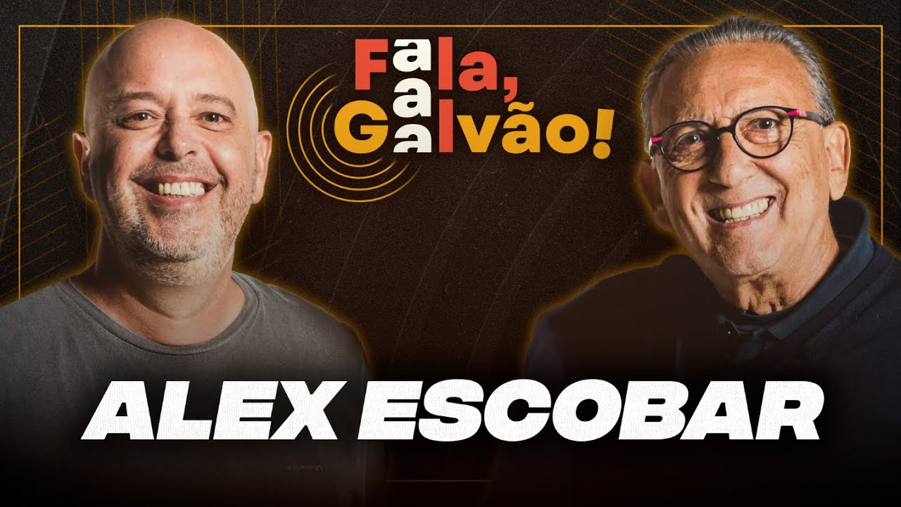 ALEX ESCOBAR - FALA, GALVÃO! #026