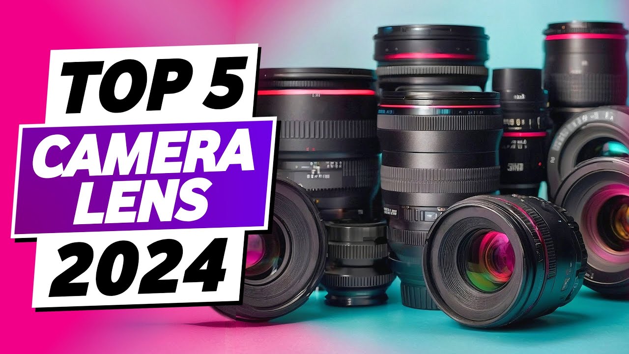 Top 5 Best Camera Lens for Photography and Videos (2024)