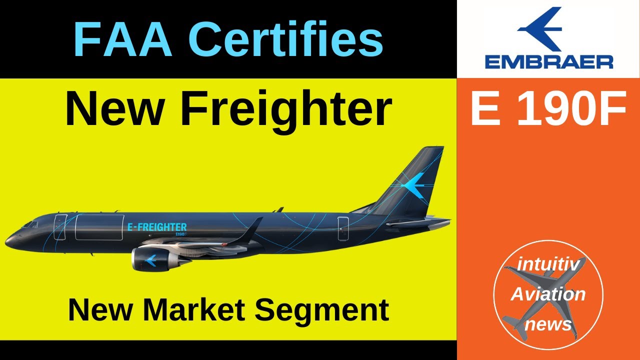 FAA Certifies New Freighter: The Embraer E 190F