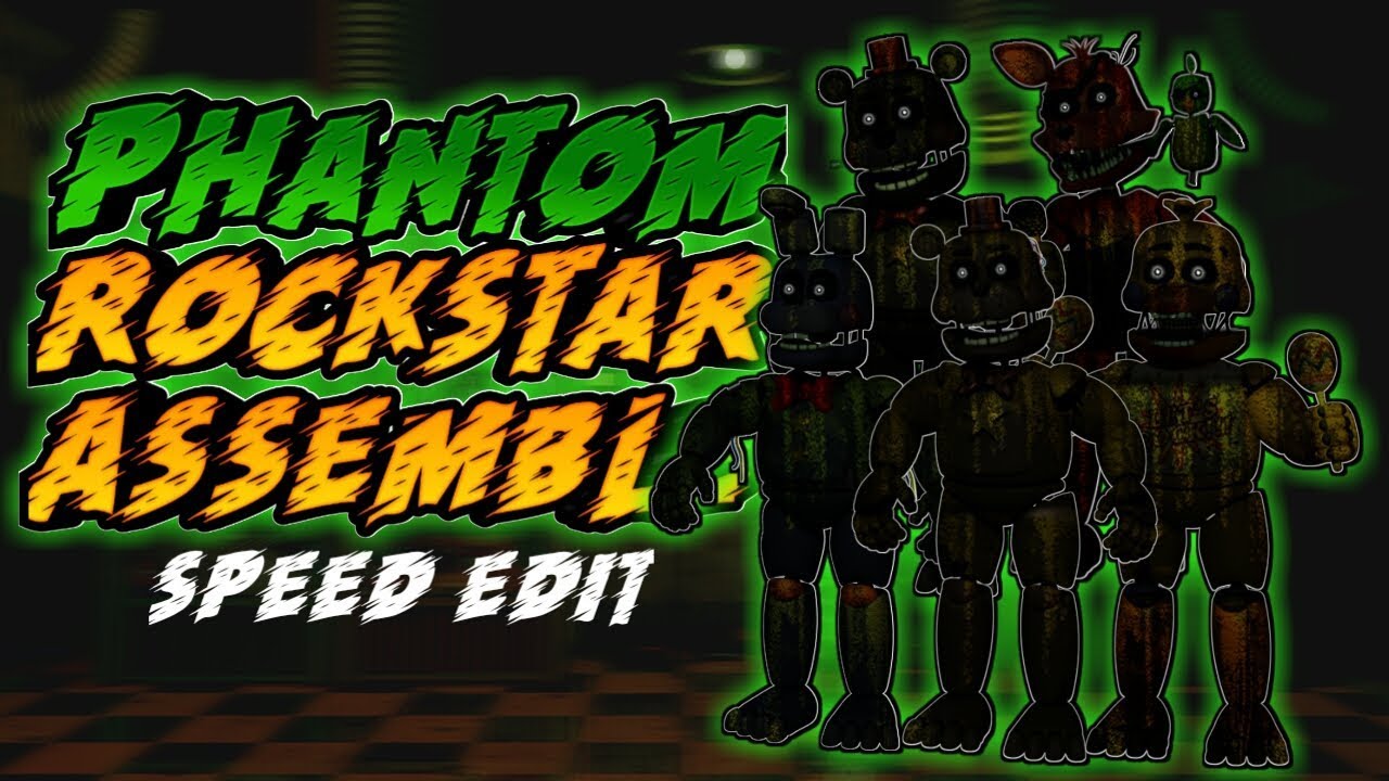 [FNaF] Speed Edit - Phantom Rockstar Assemble