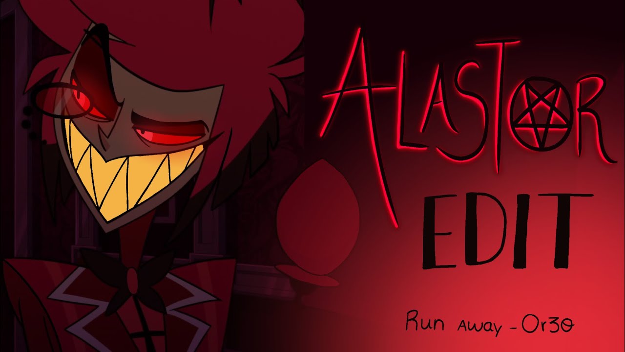 🥀ALASTOR EDIT - Run Away 🥀