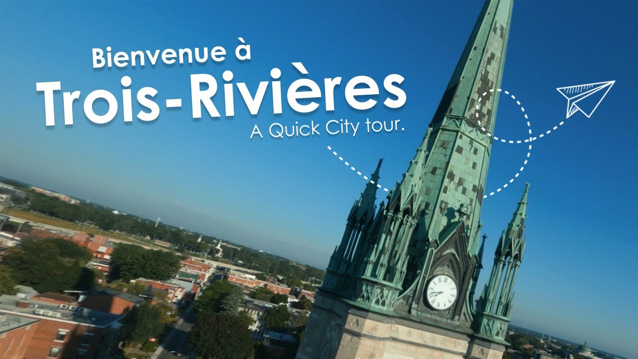 Bienvenue à Trois-Rivières | Welcome to Trois-Rivières