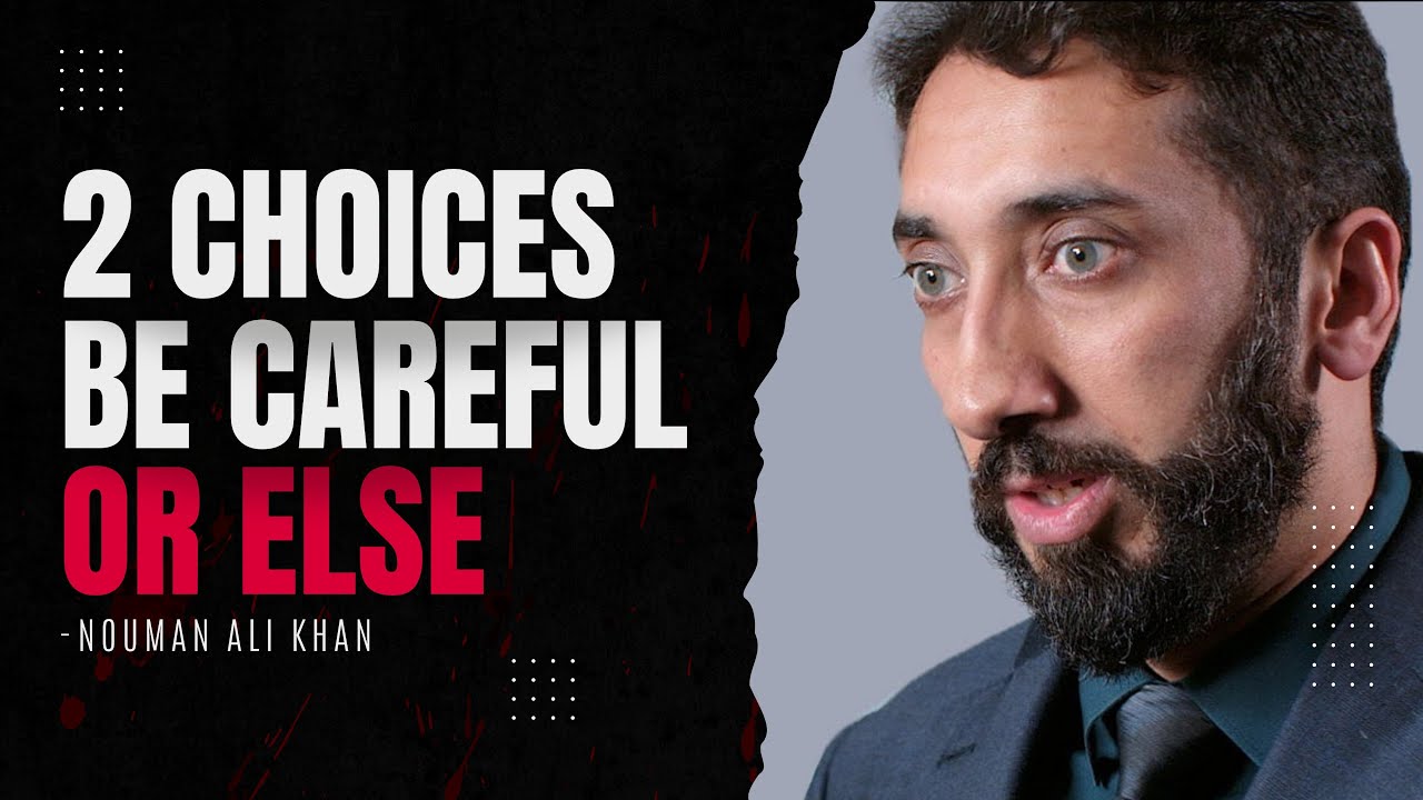 How to make the right decision - Nouman Ali Khan