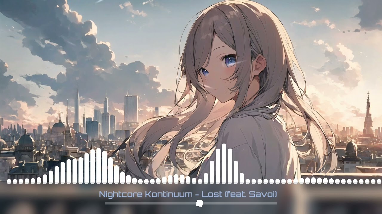 Nightcore Kontinuum - Lost (Feat. Savoi)