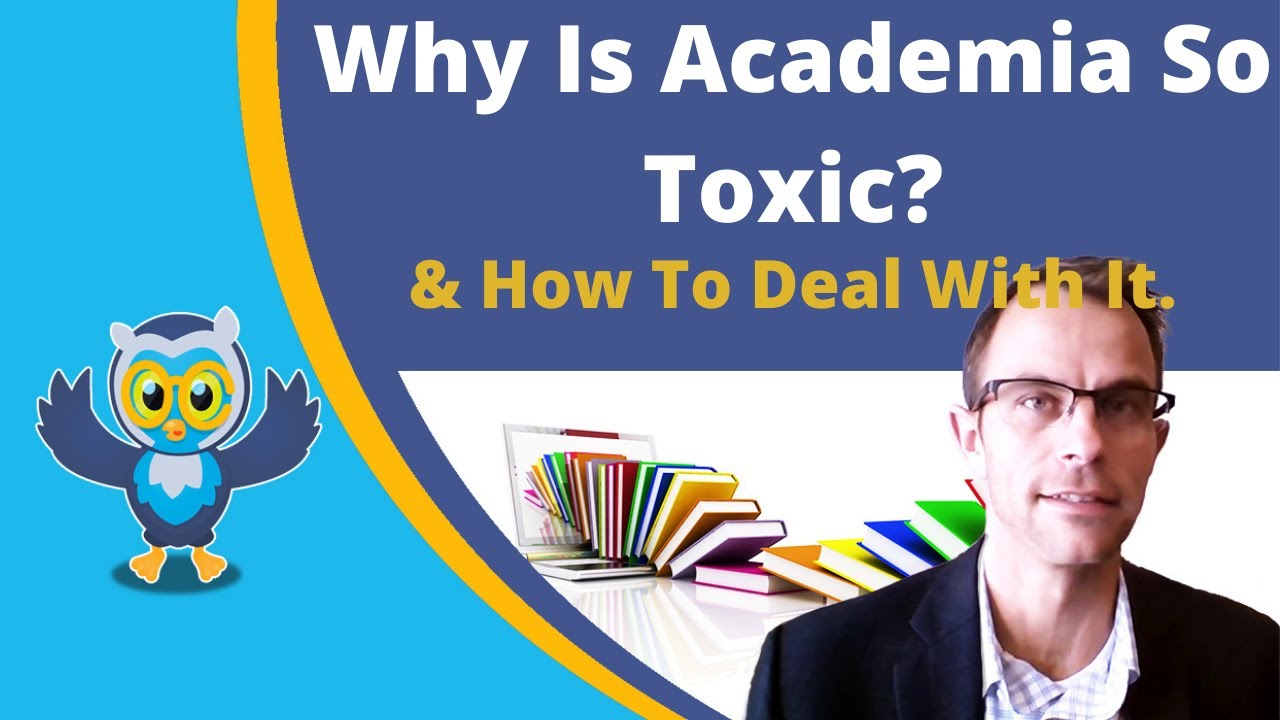 Why Is Academia Toxic?