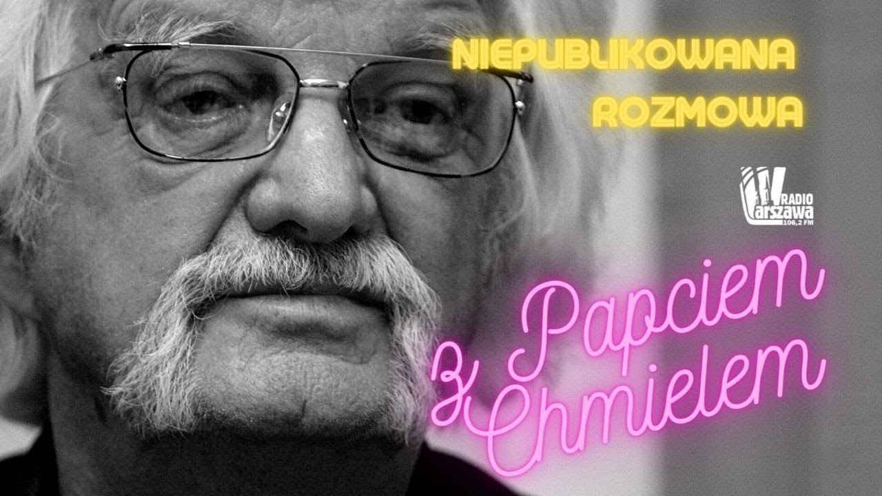 Niepublikowane wspomnienia Papcia Chmiela - Radio Warszawa
