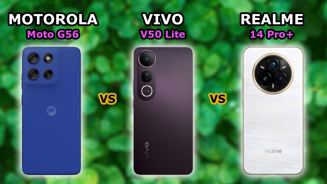 Motorola Moto G56 - vs - vivo V50 Lite - vs - realme 14 Pro+