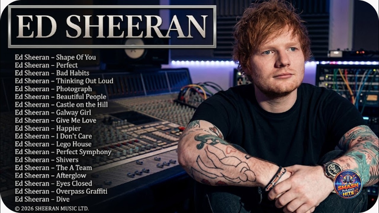 Most Popular Ed Sheeran Songs Of All Time - Ed Sheeran Full Album 2026