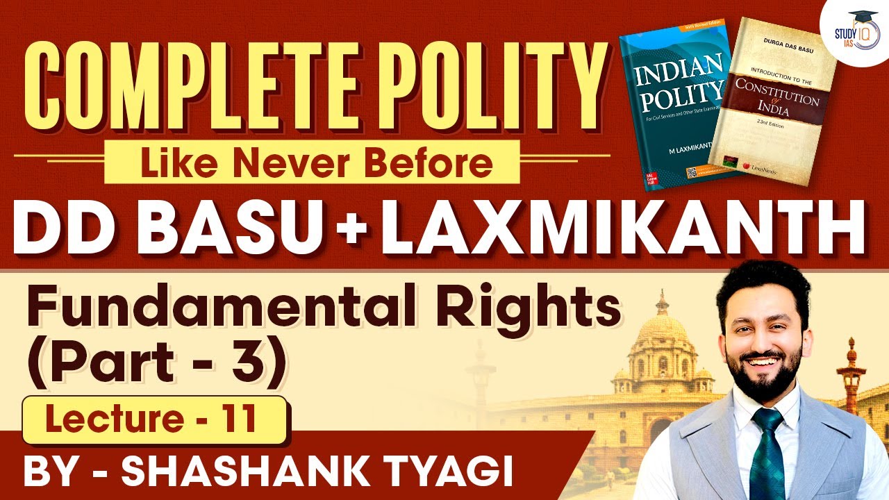 Fundamental Rights - Lecture 11 | Part 3 | Indian Polity | DD Basu Series | UPSC