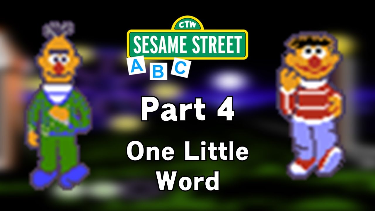 Sesame Street: ABC Part 4 - One Little Word