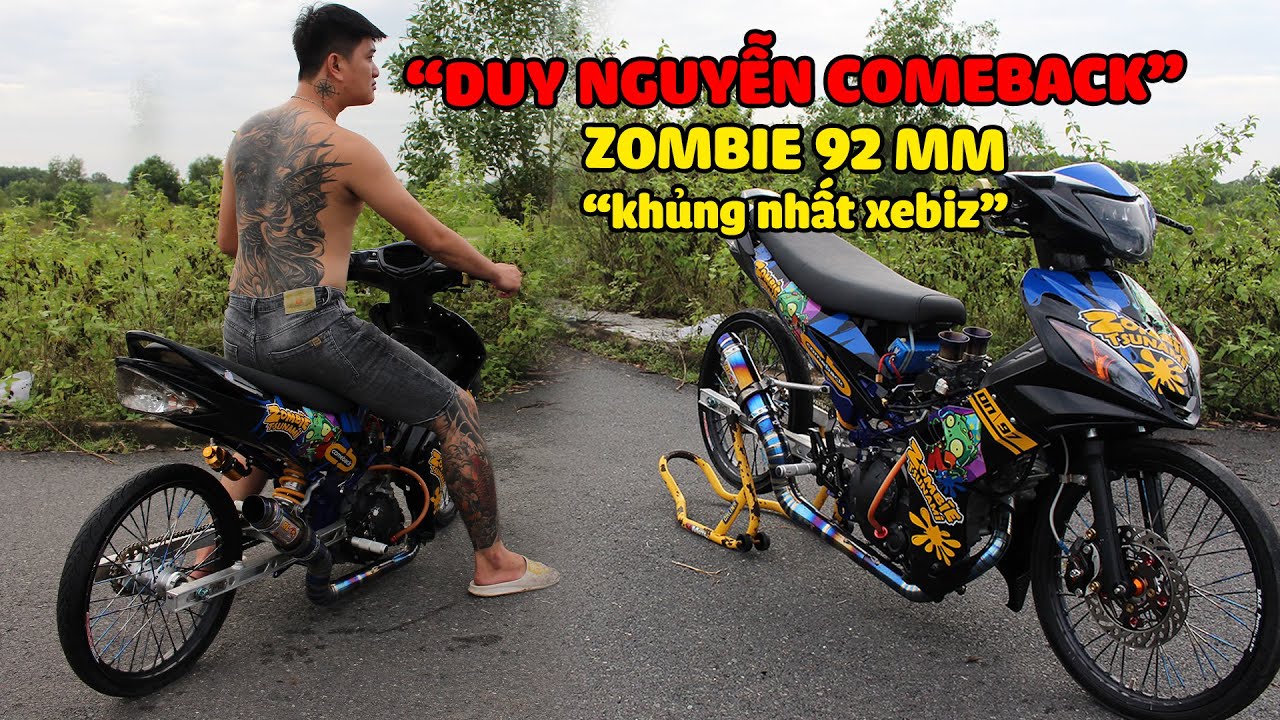 Duy Nguyễn Comeback với EX ZOMBIE 92MM khủng nhất xebiz