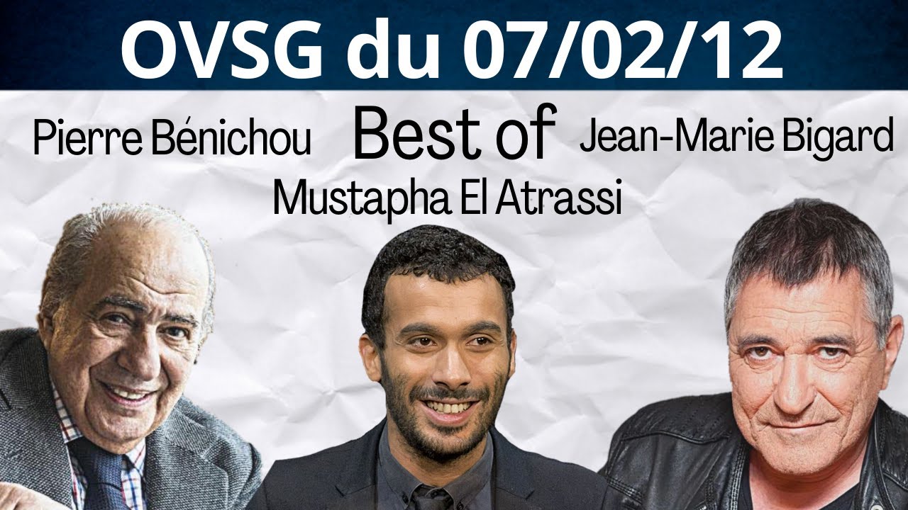 Best of de Pierre Bénichou, Jean-Marie Bigard et Mustapha El Atrassi ! OVSG du 07/02/12