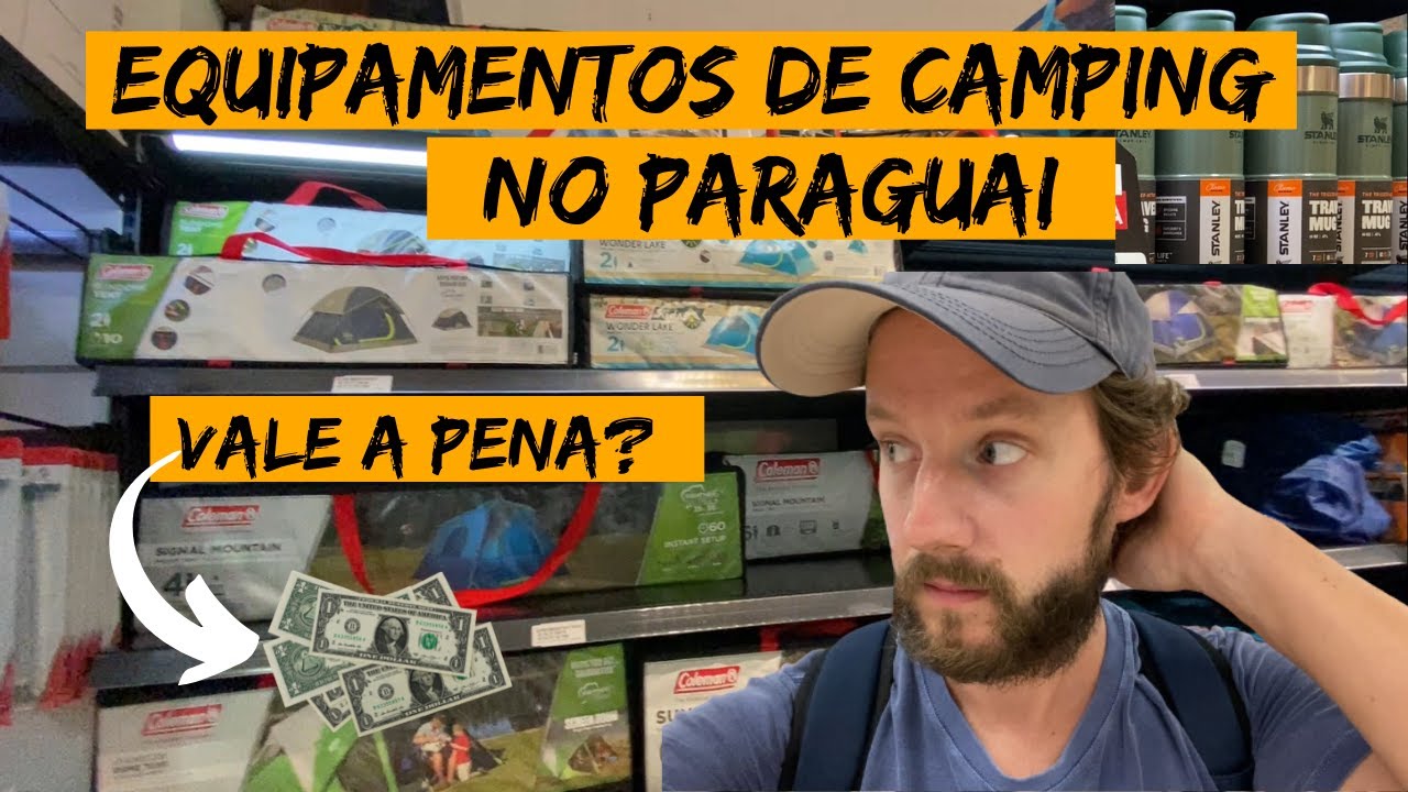 EQUIPAMENTOS DE CAMPING no PARAGUAI VALE A PENA? | EMBARQUE NESSA AVENTURA | EP.058
