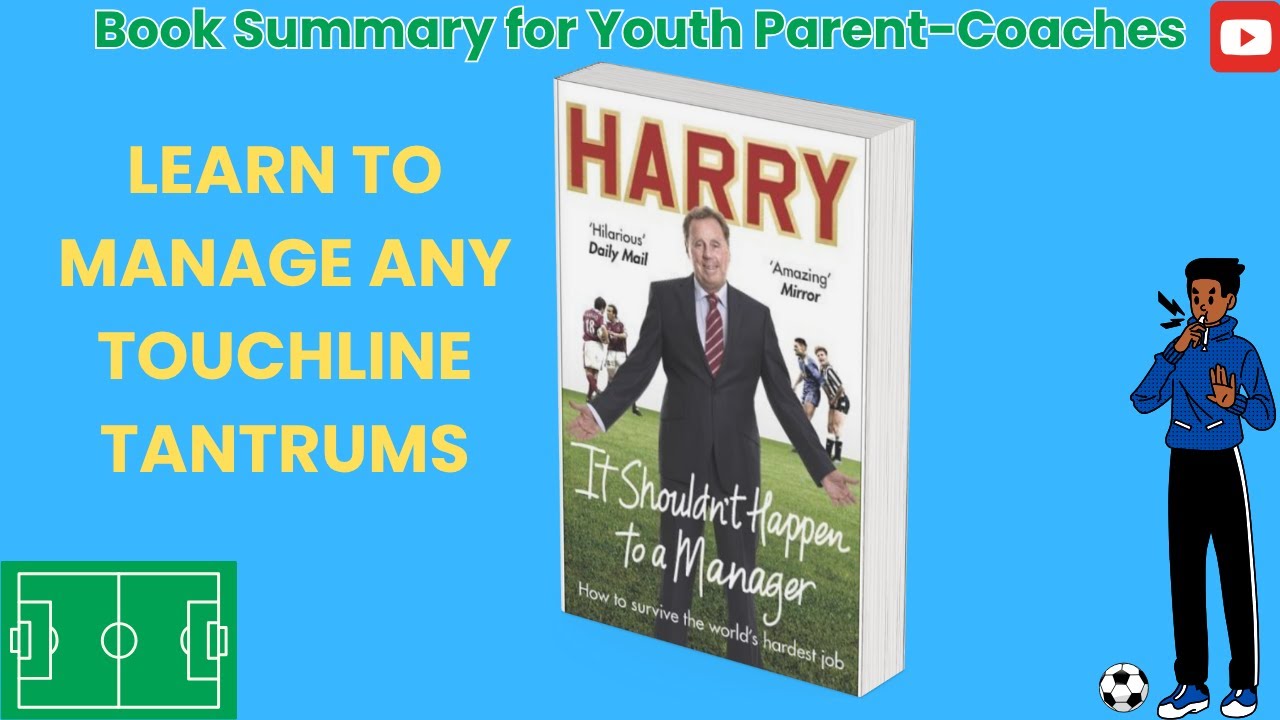 Football / Soccer Book Summary: The Madness of Coaching Youth as told by Harry Redknapp