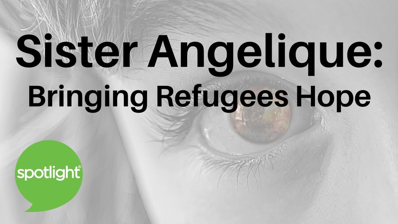 Sister Angelique: Bringing Refugees Hope | practice English with Spotlight