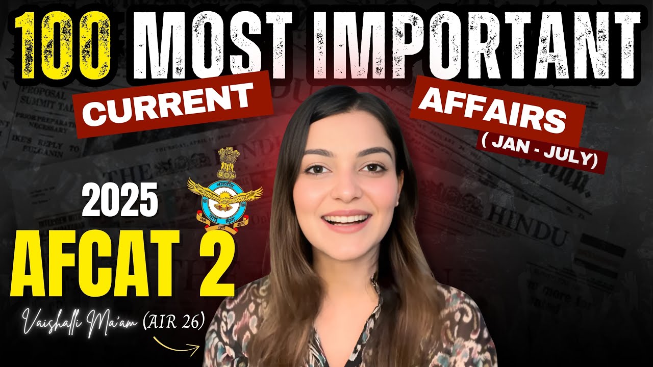 All Important Current Affairs for AFCAT 2 2025 Exam | Afcat GK by Vaishalli Ma&rsquo;am 