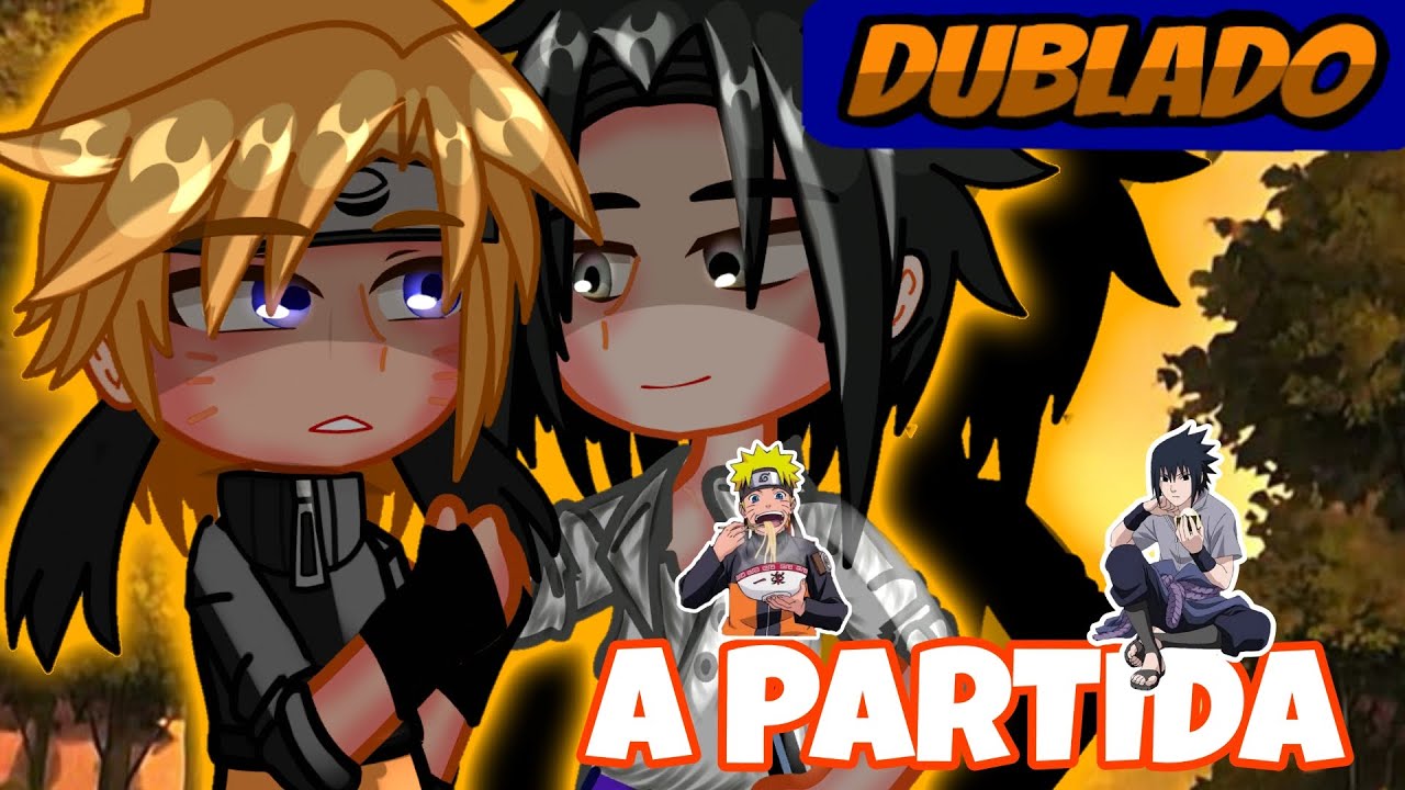 [ DUBLADO ] 😳 A MISSÃO: A PARTIDA!😳 (Mini-Serie-GC) 🧡 SasuNaru 🖤 ‎ @suke873