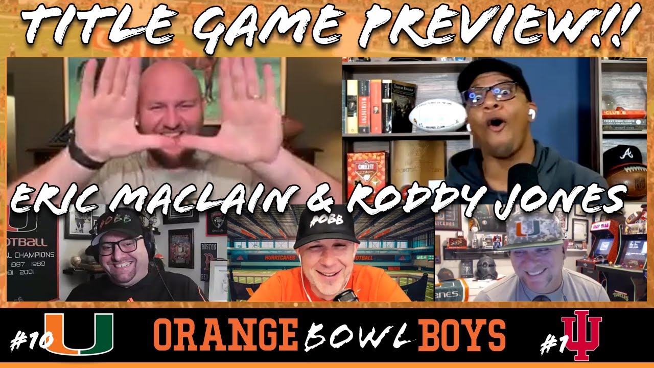 Miami NATIONAL CHAMPIONSHIP PREVIEW with Eric MacLain and Roddy Jones!! | Orange Bowl Boys Ep 428