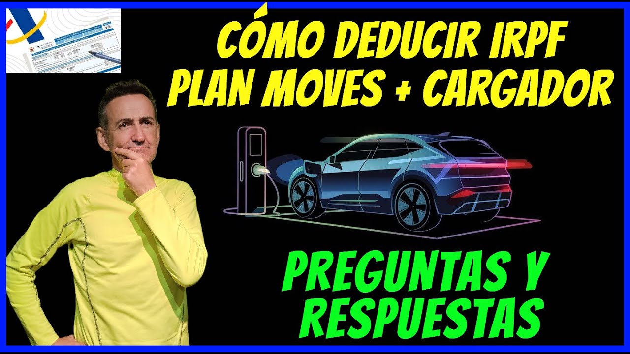 Cómo declarar el Plan MOVES 3 y Deducir el 15% del IRFP por la compra de un Coche Eléctrico