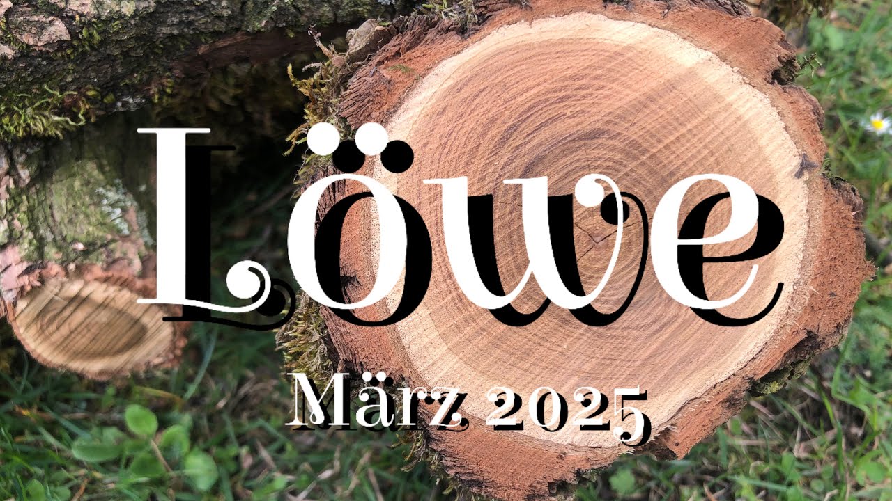 Löwe 📮 März 2025 • (D)Eine klare Haltung unterstützt Dich im Handeln
