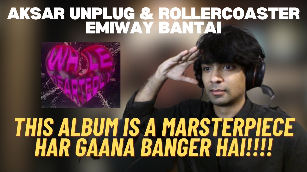 EMIWAY X RISH - AKSAR UNPLUGGED / ROLLERCOASTER Ft. YOUNG GALIB | WHOLEHEARTEDLY | REACTION & REVIEW