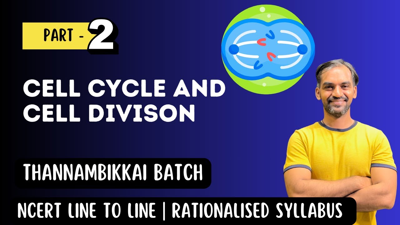Cell Cycle and Cell Division | Part 2 | Thannambikkai Batch 2024