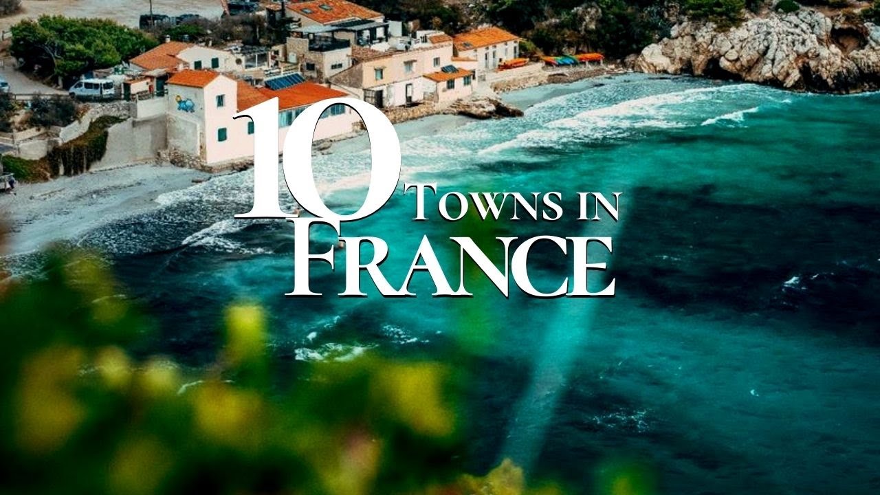 10 Beautiful Towns to Visit in France 4K 🇫🇷  | Must See French Towns