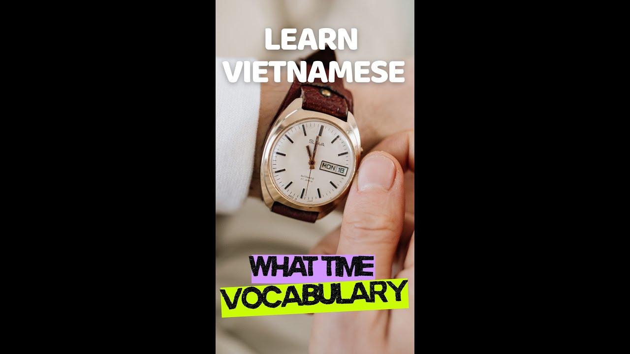 Vietnamese Vocabulary Lesson | WHAT TIME
