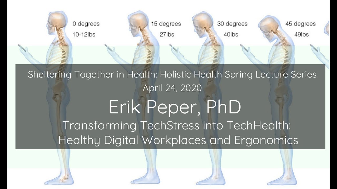 Dr. Erik Peper: Transforming TechStress into TechHealth&mdash;Healthy Digital Workspaces and Ergonomics