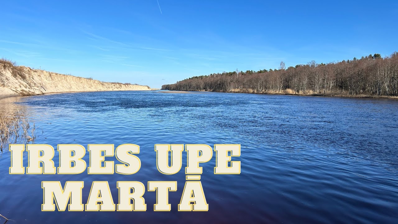IRBES UPE MARTĀ || TIKĀM PIE JŪRAS FORELES