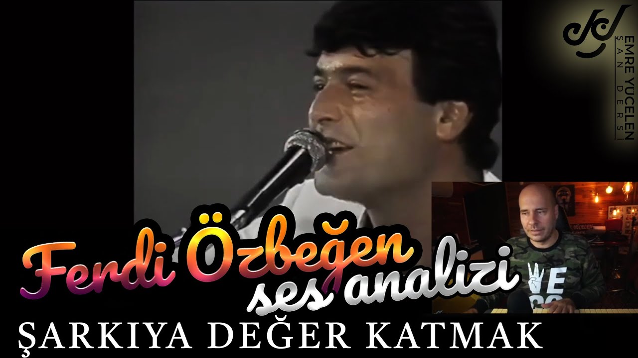Ferdi Özbeğen Ses Analizi (Şarkıya Değer Katmak)