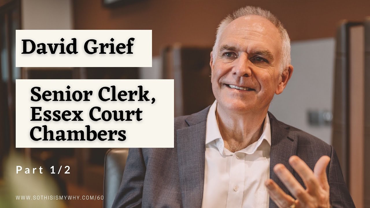 Building the Careers of Chief Justices - David Grief [Senior Clerk, Essex Court Chambers]