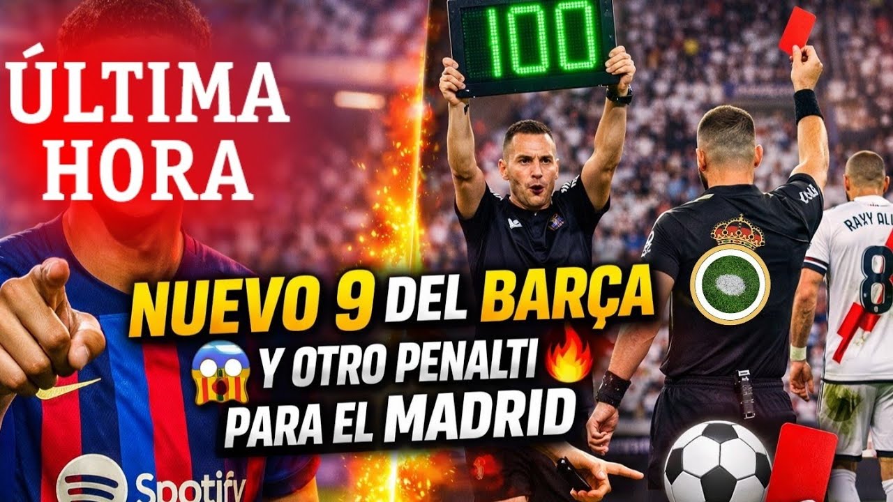 EL NUEVO 9 DEL BARÇA 😱🔥 Y OTRO ESCANDALO del Real MADRID 🔥 ULTIMA HORA 💥